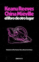 EL LIBRO DE OTRO LUGAR - KEANU REEVES - CHINA MIÉVILLE